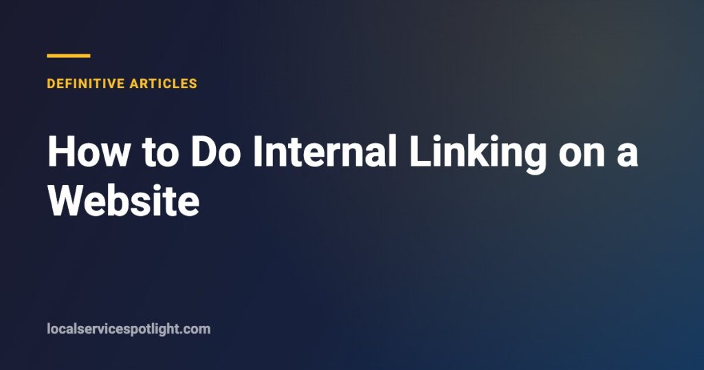 Title card: How to Do Internal Linking on a Website — Local Service Spotlight