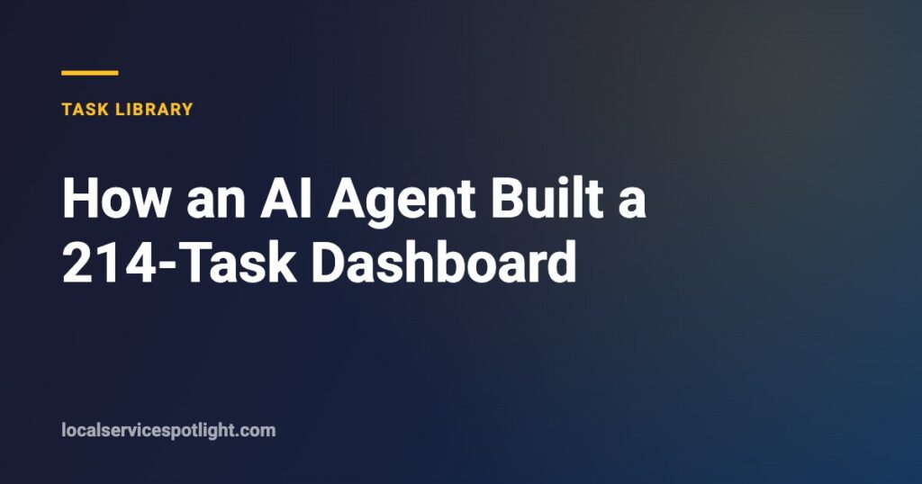 Title card: How an AI Agent Built a 214-Task Dashboard — Local Service Spotlight
