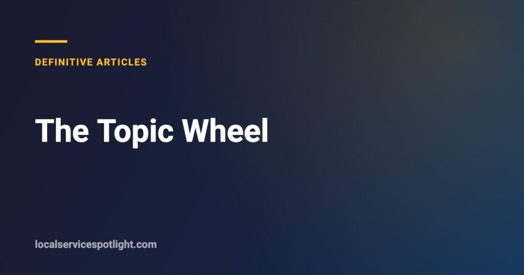 Title card: The Topic Wheel — Local Service Spotlight